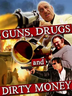 Постер Guns, Drugs and Dirty Money