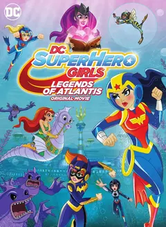 Постер DC Super Hero Girls: Legends of Atlantis