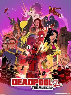 Постер Deadpool The Musical 2 - Ultimate Disney Parody