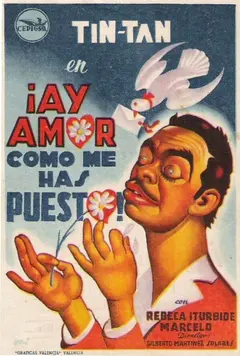 Постер ¡Ay, amor... cómo me has puesto!