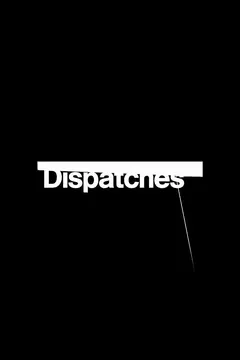 Постер Dispatches
