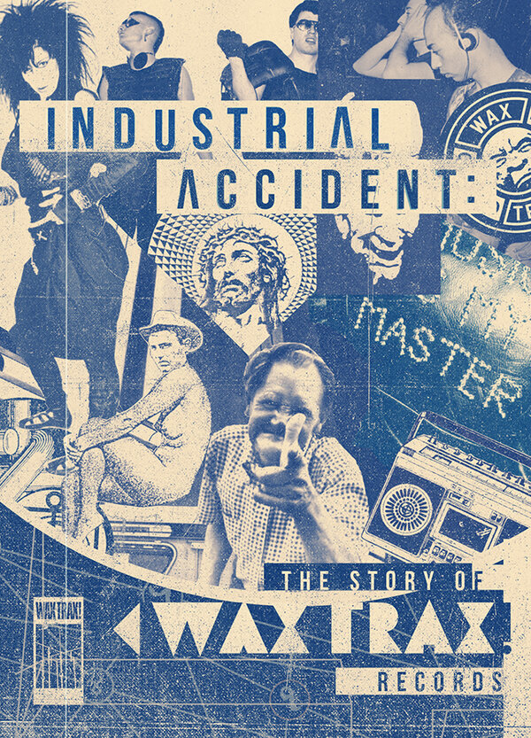 Постер Industrial Accident: The Story of Wax Trax! Records