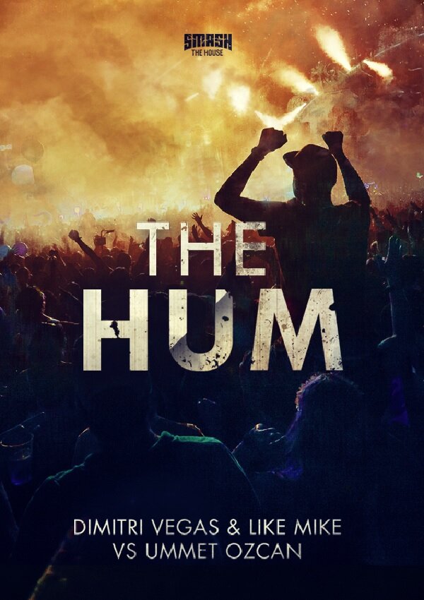 Постер Dimitri Vegas & Like Mike vs. Ummet Ozcan: The Hum