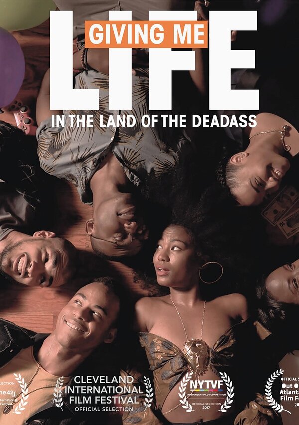 Постер Giving Me Life (in the Land of the Deadass)