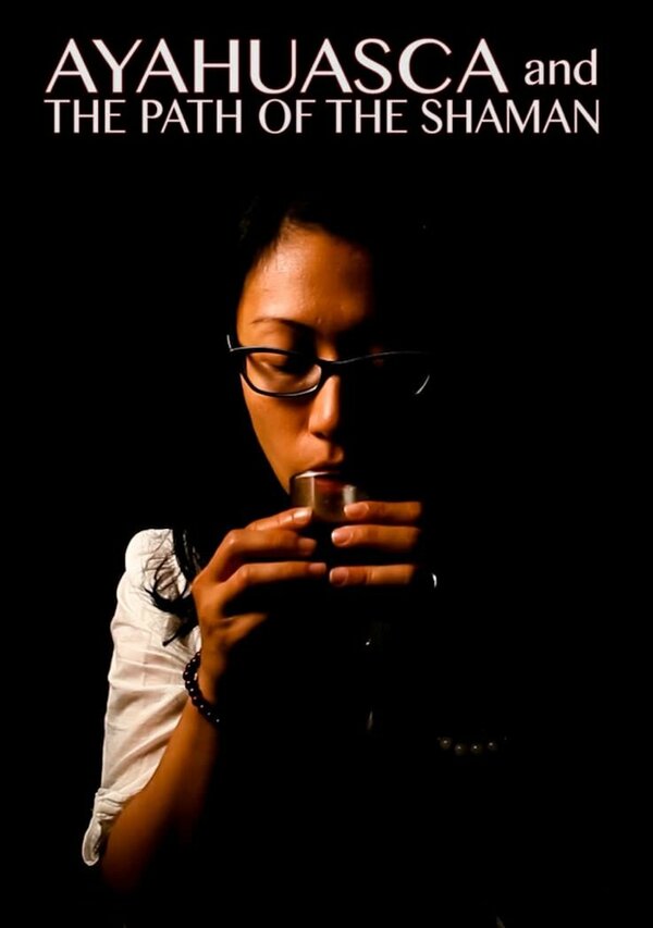 Постер Ayahuasca and the Path of the Shaman