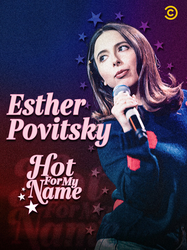 Постер Esther Povitsky: Hot for My Name