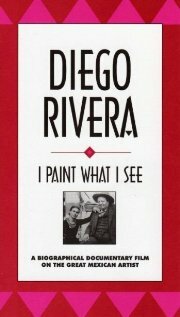 Постер Diego Rivera: I Paint What I See