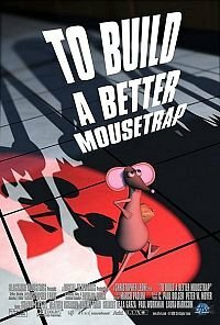 Постер To Build a Better Mousetrap
