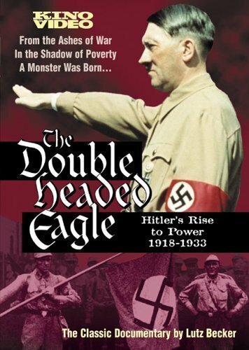 Постер The Double-Headed Eagle: Hitler's Rise to Power 1918-1933