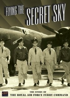 Постер Flying the Secret Sky: The Story of the RAF Ferry Command