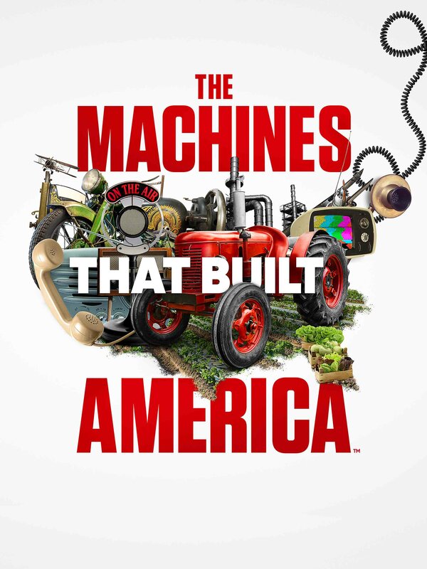 Постер The Machines That Built America