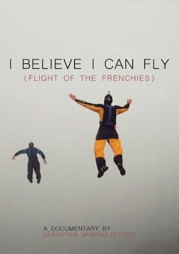 Постер I Believe I Can Fly: Flight of the Frenchies