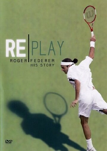 Постер Replay: The Roger Federer Story