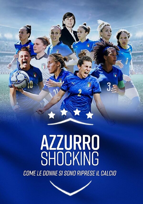 Постер Azzurro Shocking - come le donne si sono riprese il calcio
