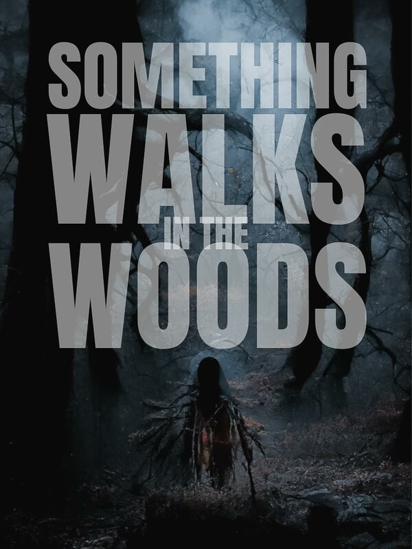 Постер Something Walks in the Woods