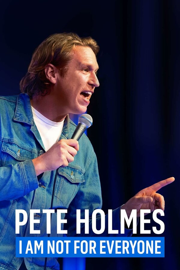 Постер Pete Holmes: I Am Not for Everyone