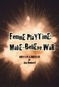 Постер Femme Playtime: Make-Believe War