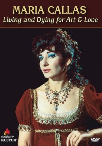 Постер Мария Каллас: Жить и умереть за искусство и любовь