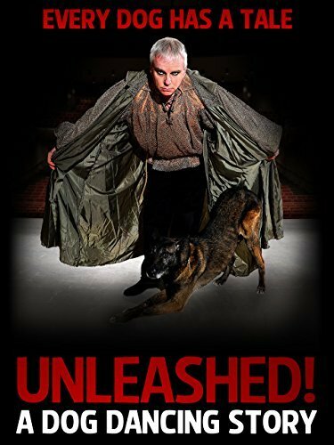 Постер Unleashed! A Dog Dancing Story