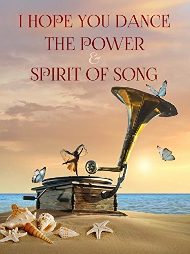 Постер I Hope You Dance: The Power and Spirit of Song