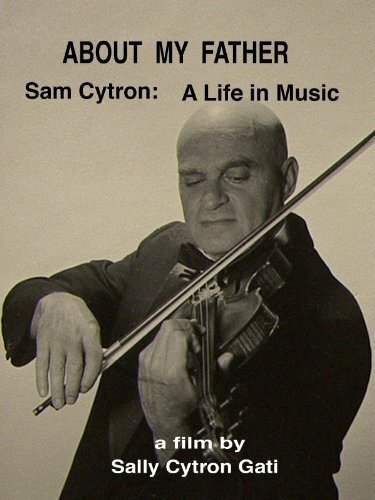 Постер About My Father: Sam Cytron - A Life in Music