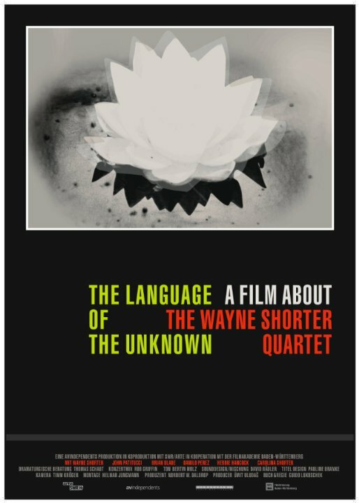 Постер The Language of the Unknown: A Film About the Wayne Shorter Quartet