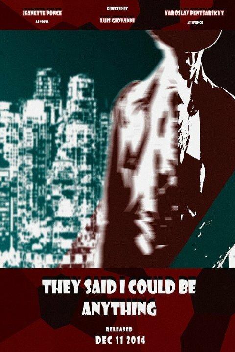 Постер They Said I Could Be Anything