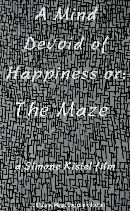 Постер A Mind Devoid of Happiness or: The Maze